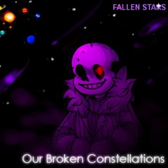 [Fallen Stars] Our Broken Constellations I