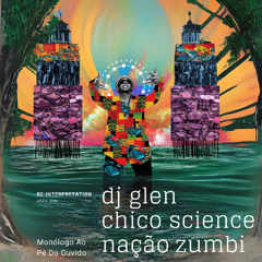 *FREE DOWNLOAD* Monólogo Ao Pé Da Letra (Chico Science, Nação Zumbi Remake)