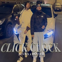 ALVHA - CLICK CLOCK Ft. ROSSEB