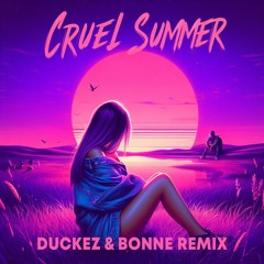 Taylor Swift - Cruel Summer (DuckEZ & Bonne Remix)