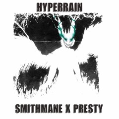 HYPERRAIN w/ PRESTY