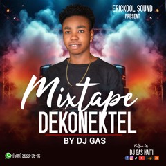 MIXTAPE DEKONEKTEL DJ GAS HAITI 2024