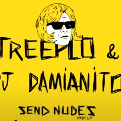Damianito X Treeplo - Send Nudes Mash Up Tape