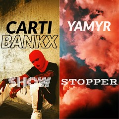 CARTI BANKX & YAMYR x Showstopper