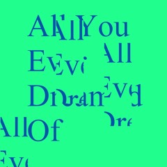 All You Ever Dreamed Of
