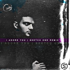 ADORE YOU (SKETCH ONE REMIX)