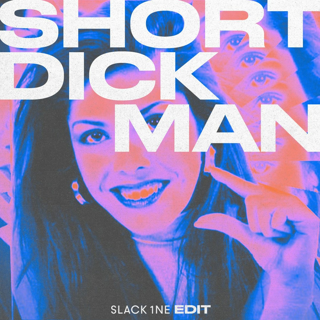 Slack 1ne Rapper Stream 20 Fingers - Short Dick Man (SLACK 1NE EDIT) by SLACK 1NE EDITS ...