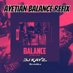 Ayetian - Balance (DJ Kayz Refix)
