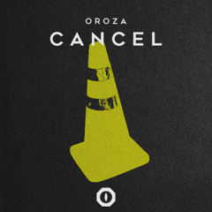 OROZA - Cancel