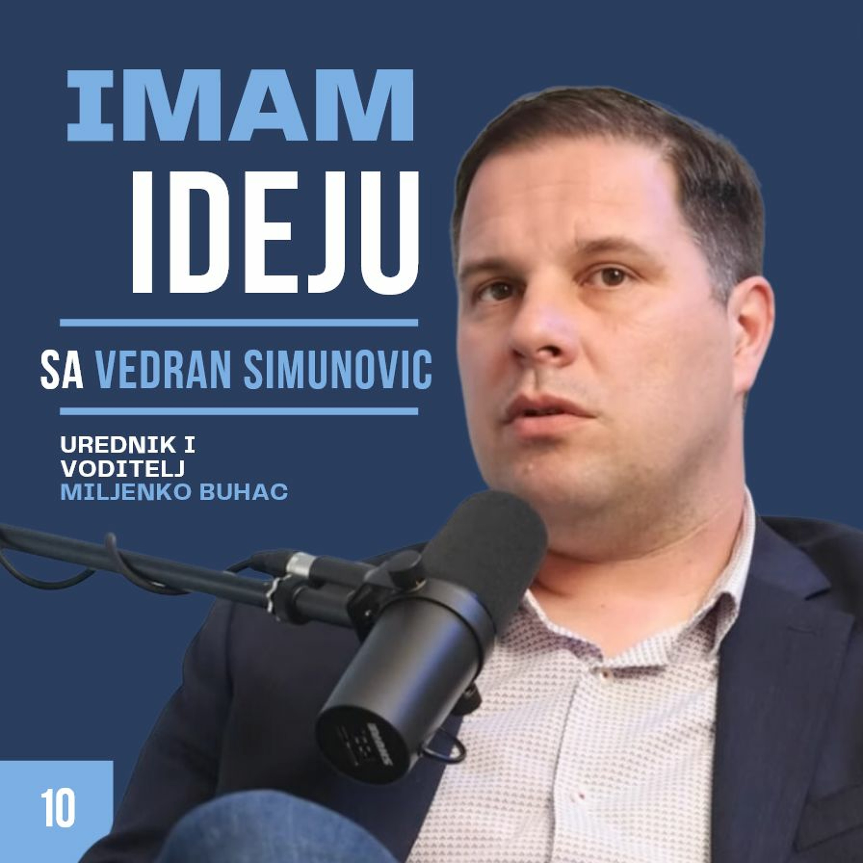 IMAM IDEJU EP.10 // VEDRAN ŠIMUNOVIĆ episode artwork