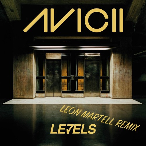 Avicii - Levels (Leon Martell Remix)