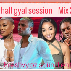 Dancehall gyal Session mix 2025