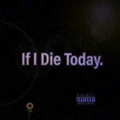 If I Die Today