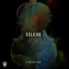 Kala'An _Theme Six