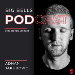 Adnan Jakubovic - Big Bells 123 [October 2023] [Proton Radio]