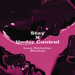 Stay X Under Control Luca Hielscher Mashup