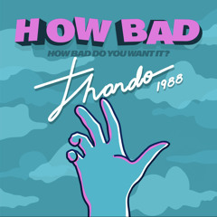 Thando1988 - How Bad