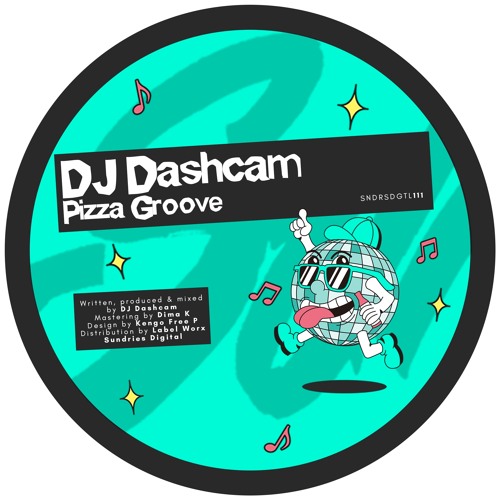 PREMIERE: DJ Dashcam - Pizza Groove [Sundries]