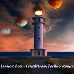 Felix x Lennox Fox - Leuchtturm Remix