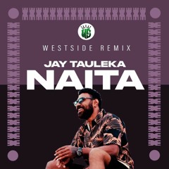 WestSide Ft Jay Tauleka - Naita (2023)