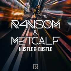 R4NS0M & Metcalf - Hustle & Bustle
