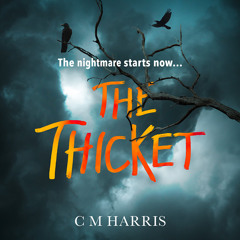 The Thicket, By CM Harris, Read by Daniela Acitelli
