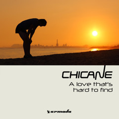 Chicane - A Love That's Hard To Find