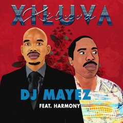 XILUVA - DJ Mayez FT Harmony