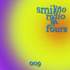 Smiliño Radio Episode 009 ft. FOURA