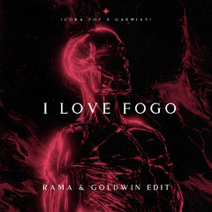 I Love Fogo (Rama & GOLDWIN Edit)