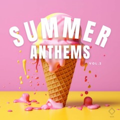 Summer Anthems Vol 2