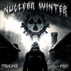 NUCLEAR WINTER (Trucifer x -Prey)