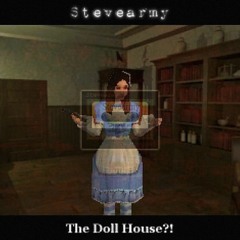 THE DOLL HOUSE?!