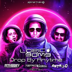 Logic Bomb - Drop By Anytime (M-Theory, Astrologic, Astro-D Remix) (​​SPIT365 - Spiral Trax)