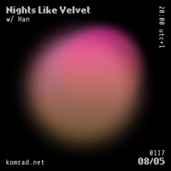 Nights Like Velvet 006 w/ Han