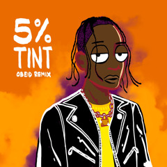 TRAVIS SCOTT - 5% TINT (OBEID CLUB REMIX)FREE DOWNLOAD