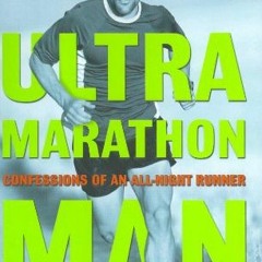 [VIEW] [EPUB KINDLE PDF EBOOK] Ultramarathon Man: Confessions of an All-Night Runner by  Dean Karnaz