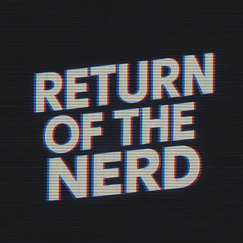 RETURN OF THE NERD