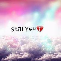 STILL YOU