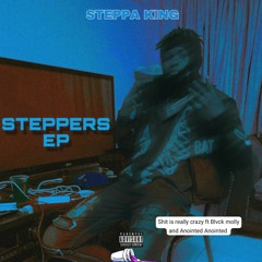 Steppa_King_Xitt_Is_Really_Crazy_ft_Blvck_Molly_&_Anointed.mp3