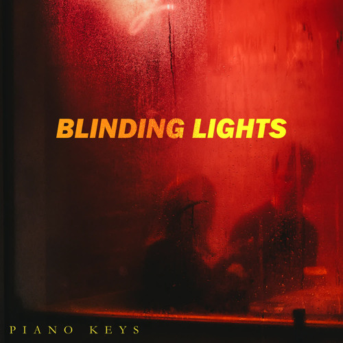 Stream Blinding Lights By Piano Keys Listen Online For Free On Soundcloud