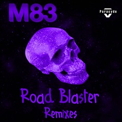 M83 - Road Blaster (Paracyde Remix)