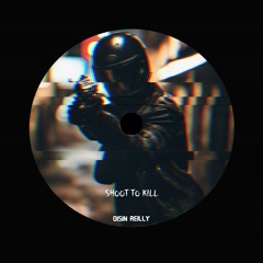 Oisin Reilly-SHOOT TO KILL
