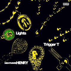 Trigger T & Nightmare Henry - Lights