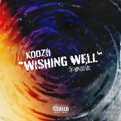 KooZii - WiSHiNG WELL. prod. @Dvtchie