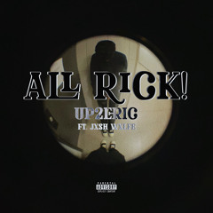 All Rick! - Up2Eric Ft. jxsh wxlfe