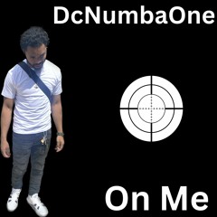 DcNumbaOne - On Me