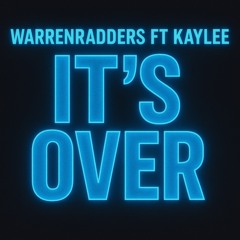 Warrennradders ft Kaylee - Its Over