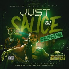 Just Sauce 2022 Afrobeats Mix by @SkadzySoprano