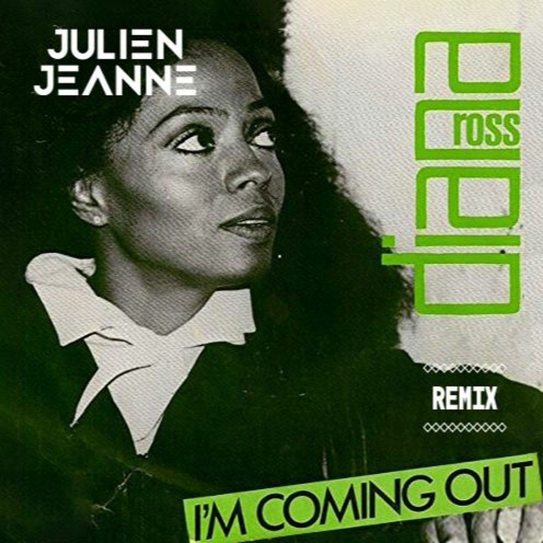 Stream Diana Ross - I'm Coming Out (Julien Jeanne Remix) by Julien
